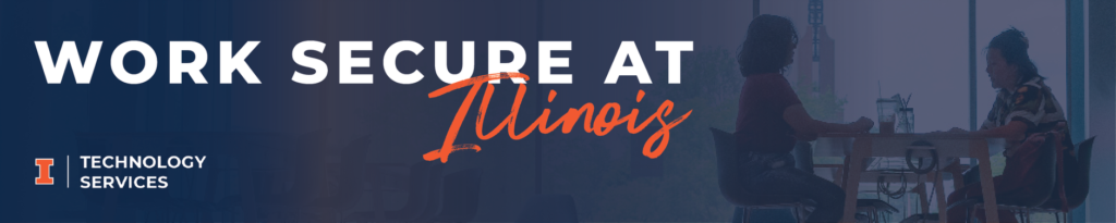 Work Secure at Illinois newsletter masthead